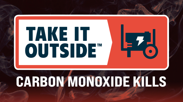 Take It Outside™ – Carbon Monoxide Kills